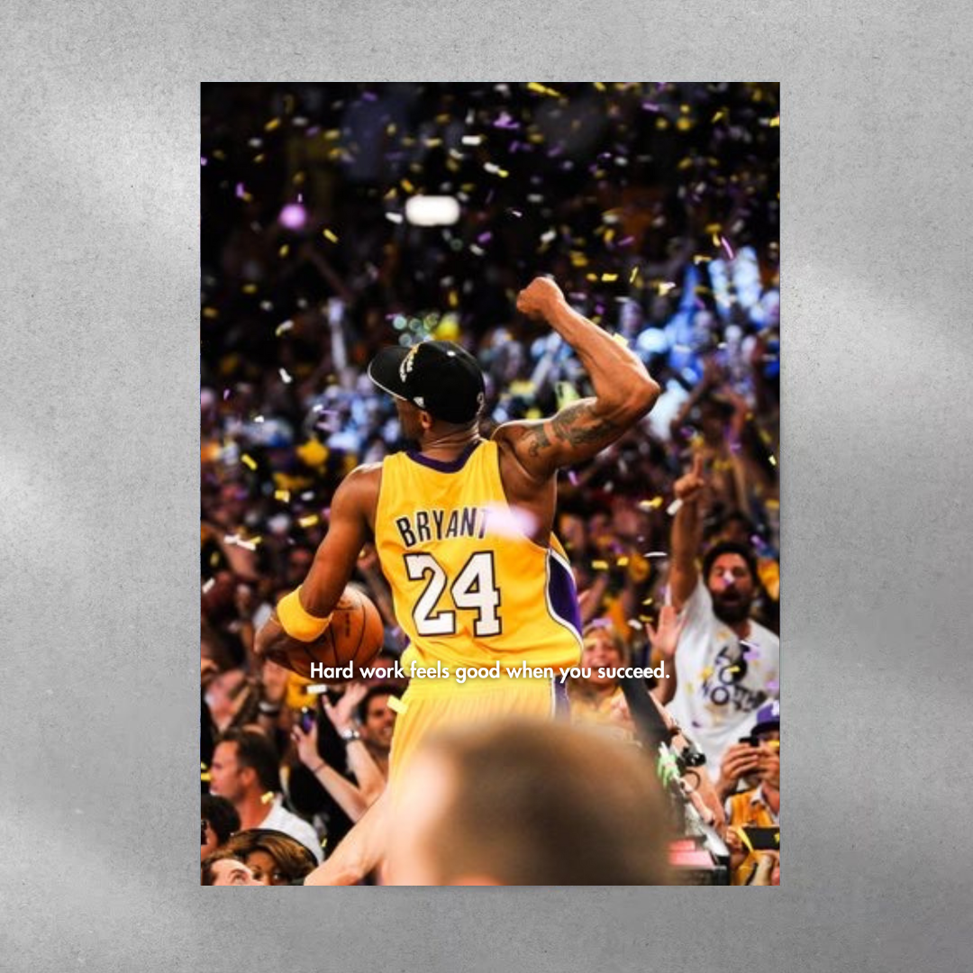 HARD WORK FEELS GOOD WHEN YOU SUCCEED ~ Kobe Bryant Poster